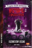 Okładka książki Historie z dreszczykiem J.Bannister 41 Egzorcyzmy Jessiki