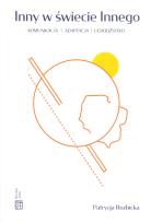 Okładka książki Inny w świecie Innego. Komunikacja. Adaptacja. Uchodźctwo