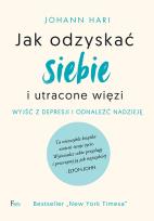 Okładka książki Jak odzyskać siebie i utracone więzi. Wyjść z depresji i odnaleźć nadzieję