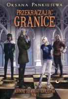 Okładka książki Kroniki dziwnego... T.1. Przekraczając granice