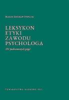 Okładka książki Leksykon etyki zawodu psychologa 101 podstawowych pojęć