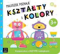 Okładka książki Maluszek poznaje kształty i kolory. Książeczka z dużymi naklejkami 3+