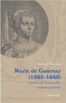 Okładka książki Marie de Gournay (1565-1645): pierwsza francuska emancypantka