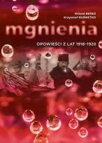 Okładka książki Mgnienia. Opowieści z lat 1918-1920