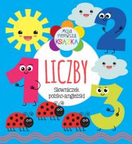 Okładka książki Moja pierwsza książka Liczby. Słowniczek pol-ang