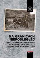 Okładka książki Na granicach Niepodległej