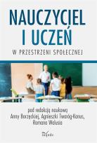 Okładka książki Nauczyciel i uczeń w przestrzeni społecznej