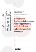 Okładka książki Nowoczesne instrumenty finansowe wspierające rozwój mieszkalnictwa w Unii Europejskiej i w Polsce
