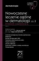 Okładka książki Nowoczesne leczenie ogólne w dermatologii Część 2