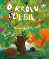 Okładka książki O królu Dębie i jego wspaniałym królestwie