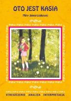 Okładka książki Oto jest Kasia Miry Jaworczakowej. Streszczenie, analiza, interpretacja (wydanie 2020)