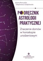 Okładka książki Podręcznik astrologii praktycznej. Znaczenie domów w horoskopie urodzeniowym