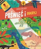 Okładka książki Poświeć i odkryj. Dinozaury