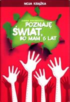 Okładka książki Poznaję świat bo mam 6 lat Moja książka