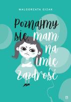 Okładka książki Poznajmy się, mam na imię ZAZDROŚĆ