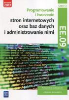 Okładka książki Programowanie i tworzenie stron internetowych oraz baz danych i administrowanie nimi. Kwalifikacja EE.09. Część 2
Podręcznik do nauki zawodu technik informatyk. 
Szkoły ponadgimnazjalne