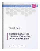 Okładka książki Reakcje Dielsa-Aldera z udziałem pochodnych fosforoorganicznych