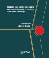Okładka książki Reakcje osteoimmunologiczne w uszkodzeniach urazowych i chorobach układu kostno-stawowego