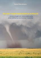 Okładka książki Regiony trąb powietrznych w Polsce - meteorologiczne uwarunkowania oraz rozkład przestrzenny i czasowy