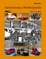 Okładka książki Samochody z Wielkopolski 1971-2020