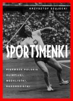 Okładka książki Sportsmenki. pierwsze polskie olimpijki, medalistki, rekordzistki