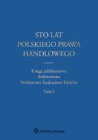 Okładka książki Sto lat polskiego prawa handlowego
