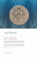 Okładka książki Stulecie krakowskich detektywów. Wydanie nowe, zmienione i rozszerzone