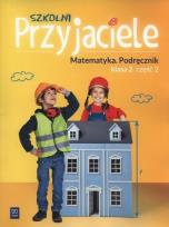 Okładka książki Szkolni przyjaciele. Matematyka. Podręcznik 2/2