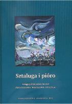 Okładka książki Sztaluga i pióro Księga jubileuszowa ku czci profesora Wacława Pyczka