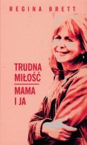 Okładka książki Trudna miłość. Mama i ja