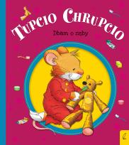 Okładka książki Tupcio Chrupcio. Dbam o zęby