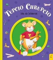 Okładka książki Tupcio Chrupcio. Idę do lekarza