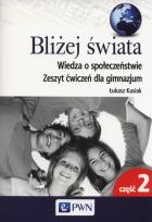 Okładka książki Wiedza o społeczeństwie 2 gimnazjum ćwiczenia Bliżej świata 