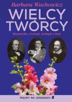 Okładka książki Wielcy Twórcy. Moniuszko, Conrad, Shakespeare i inni