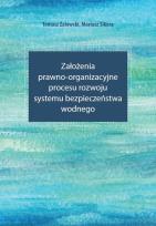 Okładka książki Założenia prawno-organizacyjne procesu rozwoju systemu bezpieczeństwa wodnego