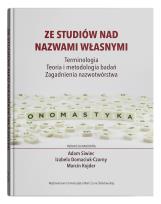 Okładka książki Ze studiów nad nazwami własnymi. Terminologia – Teoria i metodologia badań – Zagadnienia nazwotwórstwa