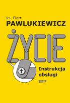 Okładka książki Życie. Instrukcja obsługi