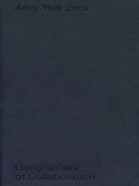 Okładka książki After Year Zero. Geographies of Collaboration