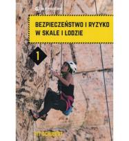 Okładka książki Bezpieczeństwo i ryzyko w skale i lodzie. Tom 1