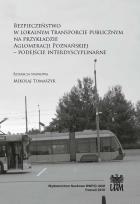 Okładka książki Bezpieczeństwo w lokalnym transporcie publicznym na przykładzie Aglomeracji Poznańskiej