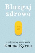 Okładka książki Bluzgaj zdrowo. O pożytkach z przeklinania - uszkodzone