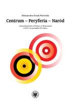 Okładka książki Centrum - Peryferia - Naród