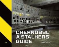 Okładka książki Chernobyl: A Stalkers’ Guide