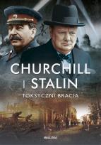Okładka książki Churchill i Stalin. Toksyczni bracia