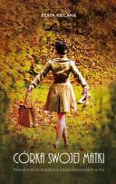 Okładka książki Córka swojej matki. Tragikomedia rodzinna z koronawirusem w tle