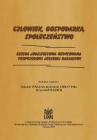 Okładka książki Człowiek, Gospodarka, Społeczeństwo. Księga jubileuszowa dedykowana Profesorowi Jerzemu Babiakowi
