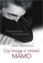 Okładka książki Czy mogę mówić ci MAMO