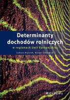 Okładka książki Determinanty dochodów rolniczych w reg. UE