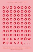 Okładka książki Dużo orgazmów proszę.