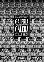 Okładka książki Galeria Twórców Galera. XX lat rejsu